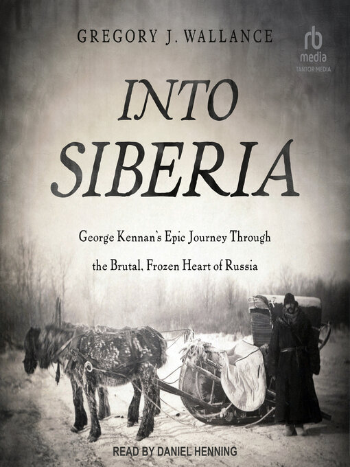 Title details for Into Siberia by Gregory J. Wallance - Wait list